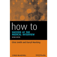 How to Succeed at the Medical Interview [Paperback]