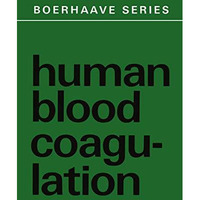 Human Blood Coagulation: Biochemistry, Clinical Investigation and Therapy [Paperback]