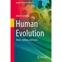 Human Evolution: Bones, Cultures, and Genes [Paperback]