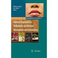 Human Exposure to Pollutants via Dermal Absorption and Inhalation [Hardcover]