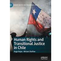 Human Rights and Transitional Justice in Chile [Hardcover]