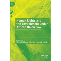 Human Rights and the Environment under African Union Law [Paperback]