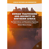 Human Trafficking and Security in Southern Africa: The South African and Mozambi [Hardcover]