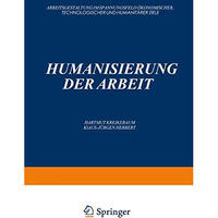 Humanisierung der Arbeit: Arbeitsgestaltung im Spannungsfeld ?konomischer, Techn [Paperback]