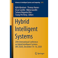 Hybrid Intelligent Systems: 20th International Conference on Hybrid Intelligent  [Paperback]