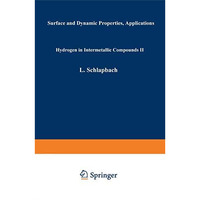 Hydrogen in Intermetallic Compounds II: Surface and Dynamic Properties, Applicat [Paperback]