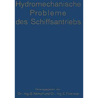 Hydromechanische Probleme des Schiffsantriebs: Ver?ffentlichung der Vortr?ge und [Paperback]