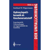 Hydroxylapatitkeramik als Knochenersatzstoff: Experimentelle Untersuchungen am S [Paperback]