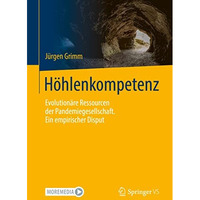 H?hlenkompetenz: Evolution?re Ressourcen der Pandemiegesellschaft. Ein empirisch [Paperback]