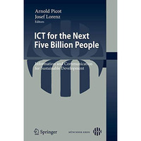 ICT for the Next Five Billion People: Information and Communication for Sustaina [Paperback]