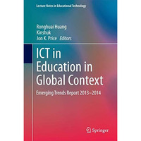 ICT in Education in Global Context: Emerging Trends Report 2013-2014 [Hardcover]