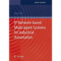 IP Network-based Multi-agent Systems for Industrial Automation: Information Mana [Hardcover]