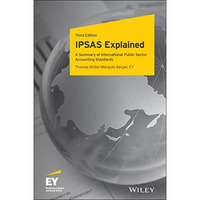 IPSAS Explained: A Summary of International Public Sector Accounting Standards [Hardcover]