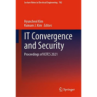 IT Convergence and Security: Proceedings of ICITCS 2021 [Hardcover]