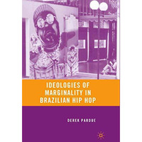 Ideologies of Marginality in Brazilian Hip Hop [Paperback]