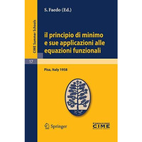 Il principio di minimo e sue applicazioni alle equazioni funzionali: Lectures gi [Paperback]