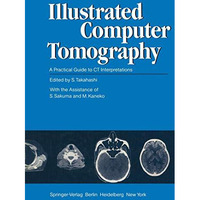 Illustrated Computer Tomography: A Practical Guide to CT Interpretations [Paperback]