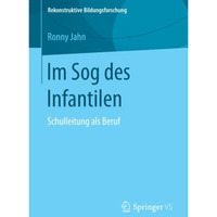 Im Sog des Infantilen: Schulleitung als Beruf [Paperback]