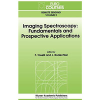 Imaging Spectroscopy: Fundamentals and Prospective Applications [Hardcover]