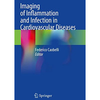 Imaging of Inflammation and Infection in Cardiovascular Diseases [Paperback]