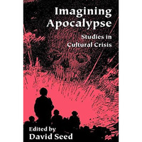 Imagining Apocalypse: Studies in Cultural Crisis [Hardcover]