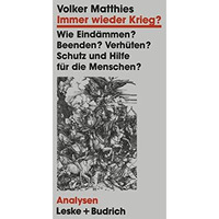 Immer wieder Krieg?: Eind?mmen  beenden  verh?ten? Schutz und Hilfe f?r die Me [Paperback]