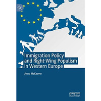 Immigration Policy and Right-Wing Populism in Western Europe [Hardcover]