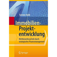 Immobilien-Projektentwicklung: Wettbewerbsvorteile durch strategisches Prozessma [Hardcover]