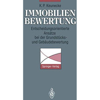 Immobilienbewertung: Entscheidungsorientierte Ans?tze bei der Grundst?cks- und G [Paperback]