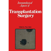 Immunological Aspects of Transplantation Surgery [Paperback]