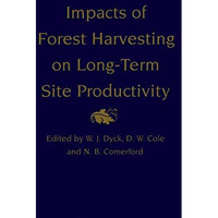 Impacts of Forest Harvesting on Long-Term Site Productivity [Hardcover]