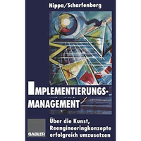 Implementierungsmanagement: ?ber die Kunst, Reengineeringkonzepte erfolgreich um [Paperback]