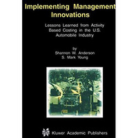 Implementing Management Innovations: Lessons Learned From Activity Based Costing [Hardcover]