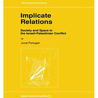 Implicate Relations: Society and Space in the Israeli-Palestinian Conflict [Paperback]