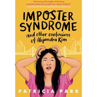 Imposter Syndrome and Other Confessions of Alejandra Kim [Paperback]