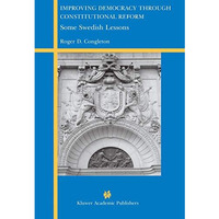 Improving Democracy Through Constitutional Reform: Some Swedish Lessons [Paperback]