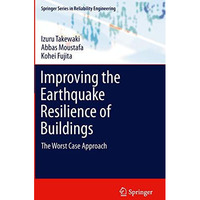 Improving the Earthquake Resilience of Buildings: The worst case approach [Hardcover]