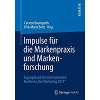 Impulse f?r die Markenpraxis und Markenforschung: Tagungsband der internationale [Paperback]