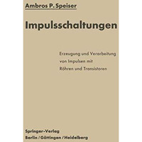 Impulsschaltungen: Erzeugung und Verarbeitung von Impulsen mit R?hren und Transi [Paperback]