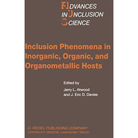 Inclusion Phenomena in Inorganic, Organic, and Organometallic Hosts: Proceedings [Paperback]