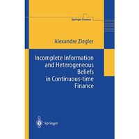 Incomplete Information and Heterogeneous Beliefs in Continuous-time Finance [Paperback]