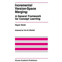 Incremental Version-Space Merging: A General Framework for Concept Learning [Paperback]