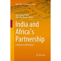 India and Africa's Partnership: A Vision for a New Future [Paperback]