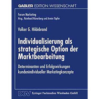 Individualisierung als strategische Option der Marktbearbeitung: Determinanten u [Paperback]