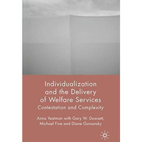 Individualization and the Delivery of Welfare Services: Contestation and Complex [Paperback]