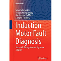 Induction Motor Fault Diagnosis: Approach through Current Signature Analysis [Paperback]