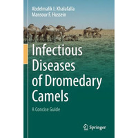 Infectious Diseases of Dromedary Camels: A Concise Guide [Paperback]