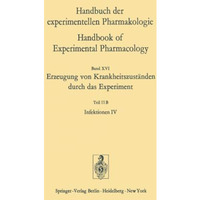 Infektionen IV: Erzeugung von Krankheitszust?nden durch das Experiment [Paperback]