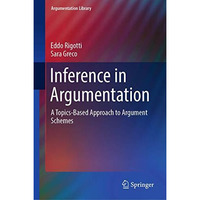 Inference in Argumentation: A Topics-Based Approach to Argument Schemes [Hardcover]