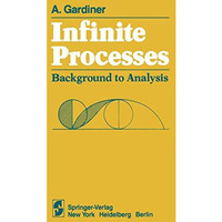 Infinite Processes: Background to Analysis [Paperback]